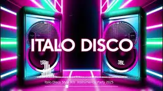 Italo Disco Style 80s  Instrumental Party 2025