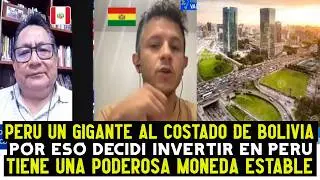 INGENIERO BOLIVIANO FELIZ DE INVERTIR EN PERU PORQUE TIENE UNA ECONOMIA MAS GRANDE QUE BOLIVIA