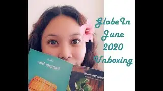 GlobeIn June 2020 Unboxing and Review | Pamper