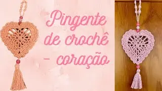 Pingente de crochê - Coração - Iniciante - #crochetutorial #crochepassoapasso