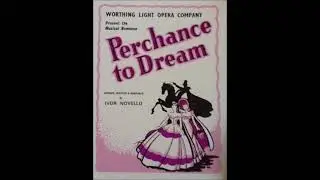 The Worthing Light Opera Company - Perchance to Dream (1977)