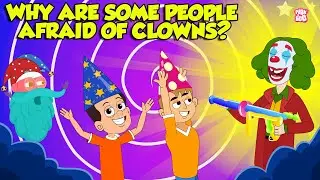 The Fear of Clowns 🤡 Why Are Some People Afraid Of Clowns? | The Science Behind It | Dr. Binocs Show