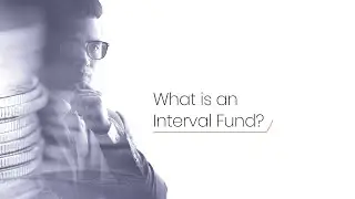 Investment Quotient | What is an Interval Fund?