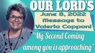 Our Lord's Message to Valeria Copponi for June 8, 2022