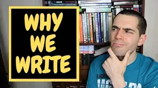 7 Reasons Why We Write
