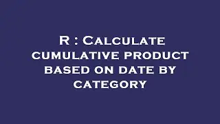 R : Calculate cumulative product based on date by category