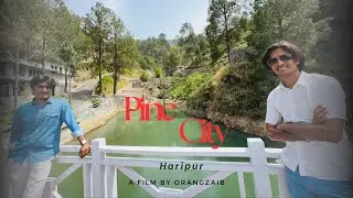 A Filmed Journey to Earth&rsquo;s Paradise | Vlog 06 | Pine City Haripur KPK