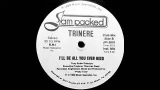 Trinere – I'll Be All You Ever Need (Club Mix)
