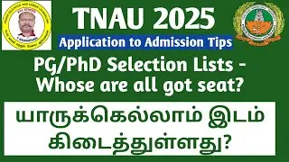 TNAU 2025 | PG/PhD Selection Lists - Whose are all got seat? Full Details #ktvschool #tnau #exam