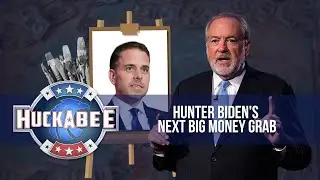 Mike SLAMS Hunter Biden&rsquo;s INSANE Money Grab | Huckabee