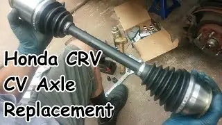 Замена полуоси CV — пассажирская сторона: Honda CRV 2002–2006