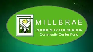 Millbrae Community Foundation - Community Center Fund