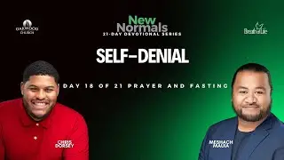 Part 2 Self-Denial | New Normals | Chris Dorsey