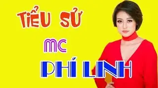 Tiểu sử MC PH&Iacute; LINH