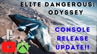 ELITE DANGEROUS: ODYSSEY - CONSOLE RELEASE NEWS - PLAYSTATION 4 - XBOX ONE -  SPACE SIMULATION