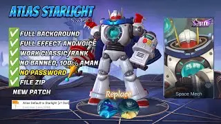 Script Skin Atlas Starlight Space Mech No Password | Full Effect Voice | Patch terbaru