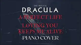A Perfect Life & Loving You Keeps Me Alive | 피아노 커버 (뮤지컬 드라큘라 Dracula the Musical)