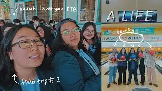 A Life : impulsively playing billiard & bowling + another field trip at ITB 🎳🎱