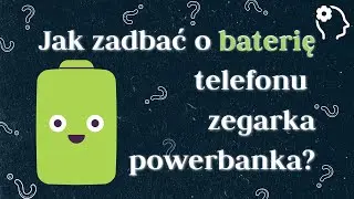 Jak przedłużyć życie baterii smartfona, zegarka czy powerbanka? #dobrerady #smartphone #samsung