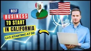How to Start A Small Business in California 2024 | Best Profitable Business Ideas | Easy Guide