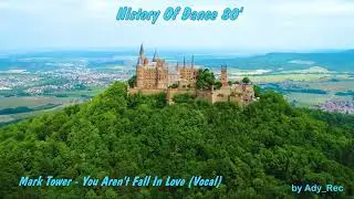 Mark Tower - You Aren't Fall In Love (Vocal) - Disco 80 - EuroDance - Old Music