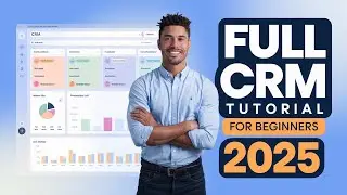 How to Use CRM Software (CRM Tutorial for Beginners) 2025
