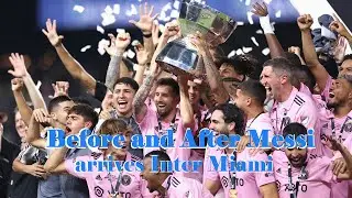 Before and After Messi arrives Inter Miami | Messi's Success In Inter Miami