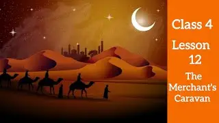 Class 4 ENGLISH Reader Book Lesson 12 The Merchant's Caravan from Classera book