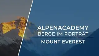 MOUNT EVEREST - Ein Berg der Extreme | Berge im Porträt #1