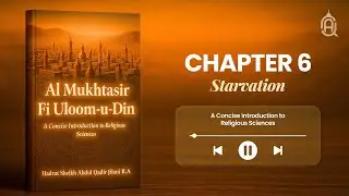 A Concise Introduction to Religious Sciences Audiobook | Chapter 6 | Hazrat Abdul Qadir Jilani RA