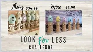 LOOK FOR LESS CHALLENGE // Dollar Tree Easter DIY Decor 2020