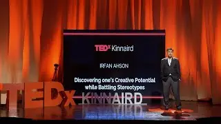 Discovering One's Creative Potential while Battling Stereotypes | Irfan Ahson | TEDxKinnaird