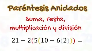 Paréntesis dentro de Paréntesis  Matemáticas - Paréntesis Anidados - Ejemplos