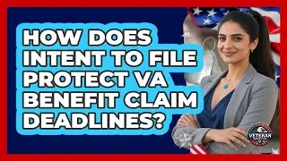 How Does Intent To File Protect VA Benefit Claim Deadlines? - Veteran Community Guide
