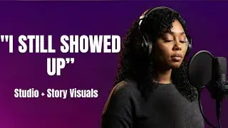 I Still Showed Up | Aveloria Faith (Studio + Story Visuals)