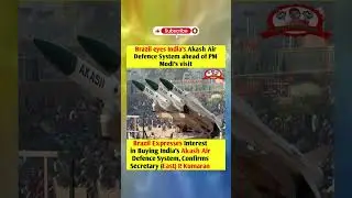 Brazil eyes India's Akash Air Defence System ahead of PM Modi's visit