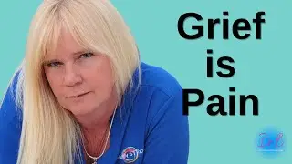 Grief is Pain | Three Practical Tips