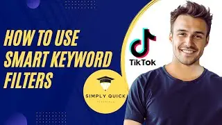 How to use Smart Keyword Filters on TikTok 2025