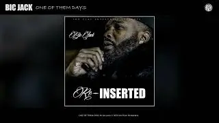 Bic Jack - One Of Them Days (Audio)