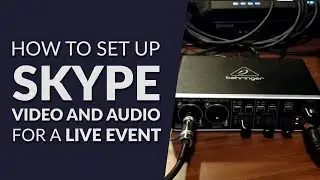 How To Set Up Skype Audio And Video For A Live Event Sound System (2019)