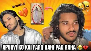 Apurvi Ko Koi Farq Nahi Pad Raha 😭💔 Ab Sameer Ko Akele Hi Rehna Chayye 🥹💔 Breakup Ho Gaya Ab Finally