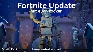 Das NEUE Fortnite South Park Update ist da! Fortnite Live Deutsch mit euch zocken