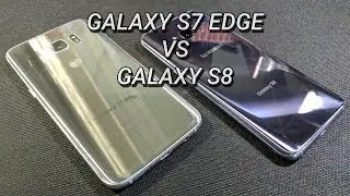 Galaxy S8 vs Galaxy S7 Edge