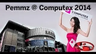 Pemmz at Computex 2014: Day One Trip (in Bahasa)