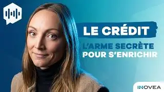 LE CRÉDIT : L'ARME SECRÈTE POUR S’ENRICHIR