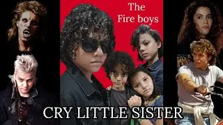 OS GAROTOS DE FOGO ( the fire boys) cry lettle Sister 