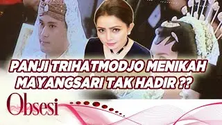 Panji Trihatmodjo Melakukan Pernikahan, Mengapa Mayangsari Tak Datang ?!- OBSESI