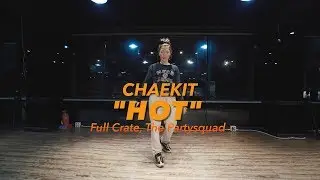 @Full Crate & The Partysquad - HOT (feat. Nick & Navi) || Choreography @CHAEKIT || GBACADEMY