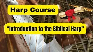 Introduction to the Biblical Harp | Harp Course