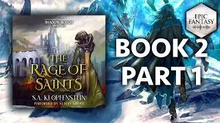 The Shadow Watch Saga, Book 2 / Part 1 &mdash;The Rage of Saints, a Young Adult Epic Fantasy Audiobook